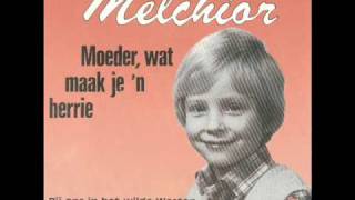 melchior  moeder wat maak je een herrie [upl. by Attalanta]