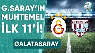 Galatasarayın Bandırmaspor Maçında İlk 11de Sahada Kimler Olacak Savaş Çorlu Açıkladı  A Spor [upl. by Terrijo]