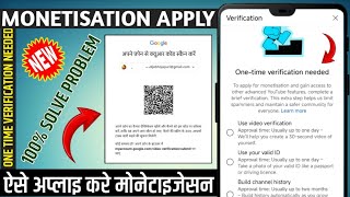 YouTube monetise apply one time verification needed  apne phone se qr code scan kare  use video [upl. by Eissej]