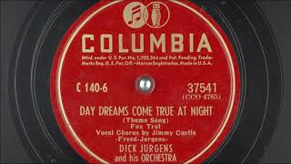 Dick Jurgens And His Orchestra Jimmy Castle  Day Dreams Come True At Night Jazz 1947 [upl. by Luckin]