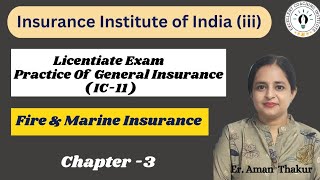 Practice of General InsuranceIC 11 Chap 3l Fire amp Marine Insurance Licentiate Exam [upl. by Ardnic]