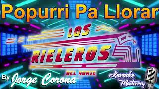 Karaoke Monterrey  Los Rieleros  Popurri Pa Llorar [upl. by Annissa]