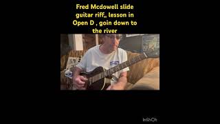 SlideguitarLesson FredMcdowell GoindowntotheRiver OpenDtunning simpleSlideguitarlick [upl. by Karilynn]