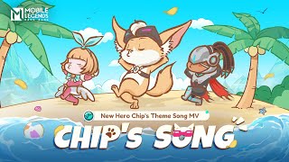 Chips Song  Chip  New Hero Theme Song MV  Mobile Legends Bang Bang [upl. by Aticnemrac]