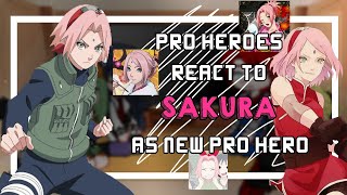 Pro Heroes react to Sakura as New pro hero My Au 11 🇧🇷🇺🇲 [upl. by Hindu]