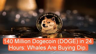 140 Million Dogecoin DOGE in 24 Hours Whales Are Buying Dip  Dogecoin  dogecoin elonmusk [upl. by Lessirg]