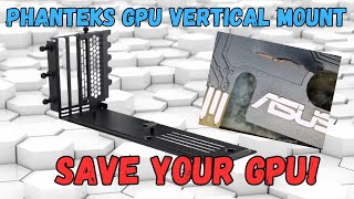 Phanteks Vertical GPU Mount Best On The Market IMO [upl. by Christabelle]