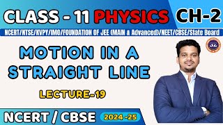 MOTION IN A STRAIGHT LINE I L19 I PHYSICS CLASS 11 I JEENEETCBSEState Board [upl. by Odrude]