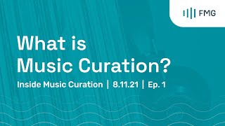 Inside Music Curation What is Music Curation [upl. by Kreis]