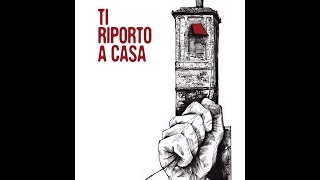 Ti Riporto a Casa [upl. by Nnawaj]