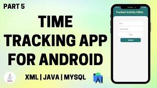 Time Tracking App for Android using Java and SQLite Part 5 [upl. by Ecienal]