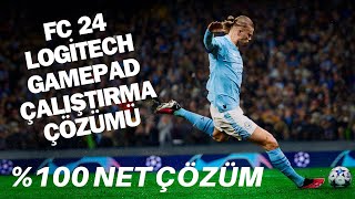 EA FC 24 LOGİTECH GAMEPAD ÇALIŞMAMA SORUNU KESİN ÇÖZÜM [upl. by Ahsekahs]