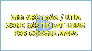 GIS Arc 1960  UTM zone 36S to Lat Long for Google Maps [upl. by Hedwig299]