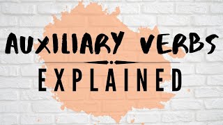 Auxiliary Verbs Explained [upl. by Simonsen683]