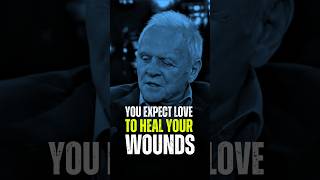 Love Wont Heal You  Anthony Hopkins anthonyhopkinslove anthonyhopkinsquote [upl. by Frannie]