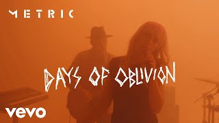 Metric  Days Of Oblivion Official Video [upl. by Sadie]