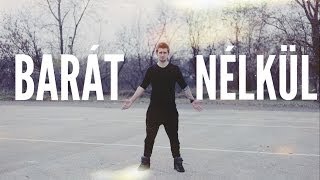 RAUL  BARÁT NÉLKÜL Official Music Video [upl. by Verina]