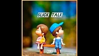 Slick Talk [upl. by Atiz]