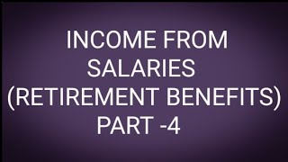 INCOME FROM SALARIES RETIREMENT BENEFITS PART 4 PENSION [upl. by Rusell292]