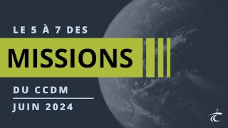 Le 5 à 7 des Missions du CCDM  JUIN 2024 [upl. by Macario210]