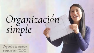 10 Cómo ORGANIZAR mi tiempo para TODO versión SIMPLE y NO PERFECCIONISTA [upl. by Ori938]