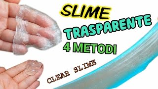 SLIME TRASPARENTE 4 METODI CLEAR SLIME  Iolanda Sweets [upl. by Acimad]