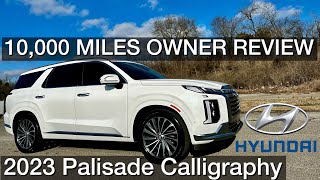 10000 Miles Owner Review Hyundai Palisade Calligraphy 2023 [upl. by Morril]