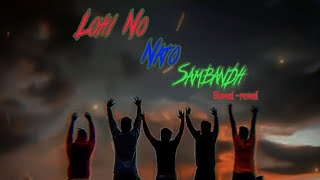 Lohi No Nato Sambandh Slowed rewedBhaibandhi Mari new song instagram viral [upl. by Aenil]