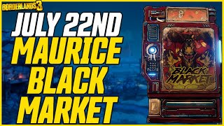 FINALLY AN AWESOME WEEK Maurice Black Market Vending Machine  Borderlands 3 July 22nd [upl. by Yc]