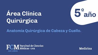 Área Clínica Quirúrgica  5° Año Anatomía Quirúrgica de Cabeza y Cuello [upl. by Ayahs]