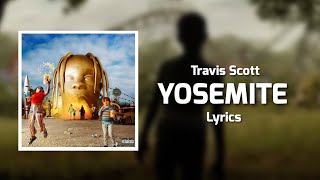 Travis Scott  YOSEMITE Lyrics ft Gunna NAV [upl. by Fi150]