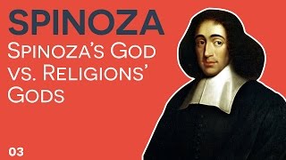 Spinoza  03  Spinozas God vs Religions God [upl. by Marianna568]