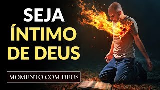 COMO SER ÍNTIMO DE DEUS ASSIM COMO JESUS  91 Momento com Deus [upl. by Alyhs]