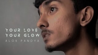 Your Love Your Glow  Alok Pandya Official Audio [upl. by Bertrando]