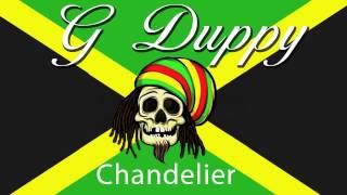 Sia  Chandelier G Duppy Reggae remix [upl. by Annoed871]