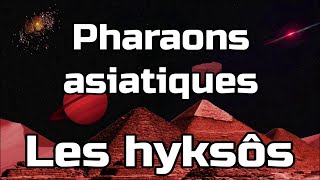 Les hyksôs  Quand des pharaons asiatiques régnaient en Egypte [upl. by Gimpel]