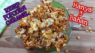 RESEP POPCORN KARAMEL HANYA 3 BAHAN ANTI GAGAL [upl. by Ahsitram39]