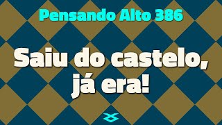 O dinamismo do Peão da Dama isolado  Pensando Alto 386 [upl. by Jo Ann386]