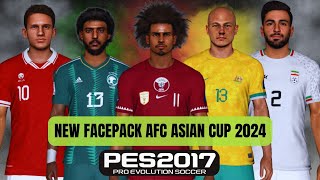 PES 2017 I New FacePacK AFC Asian Cup 2024 For All Patches Download amp Install [upl. by Gretchen]