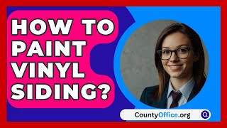 How To Paint Vinyl Siding  CountyOfficeorg [upl. by Rednaskela179]