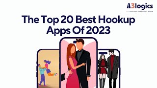 Top 20 Best hookup Apps of 2023  A3logics [upl. by Clawson]