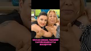 Sevcan Orhan Taklidini Yaptığı Dilber Ay’la Buluşuyor keşfet shortsvideo shorts youtubeshorts [upl. by Meade544]