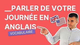 Parler de Votre Routine Quotidienne en Anglais [upl. by Lexa526]