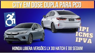 CITY HATCH E SEDAN COM ISENÇÕES PARA PCD [upl. by Atteuqahs]