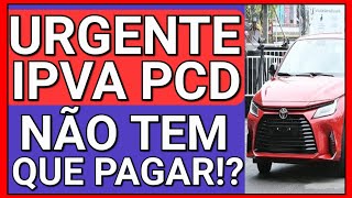 FINALMENTE ACABOU A DÚVIDA ISENÇÃO DE IPVA PCD PAGAR OU NÃO [upl. by Menard]