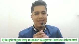 My Analysis for Game Today on Qualifiers Madagascar vs Gambia and Talk About for Match [upl. by Eicart]