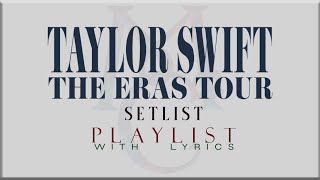 Taylor Swift quot THE ERAS TOUR Setlistquot with Lyrics [upl. by Celine]