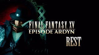 Final Fantasy XV OST Ardyns Rest [upl. by Ceciley495]