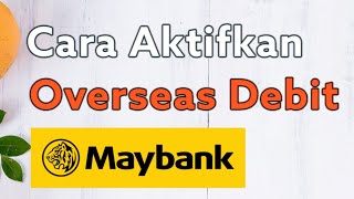 Cara Aktifkan Overseas Debit Kad ATM Maybank [upl. by Latashia]