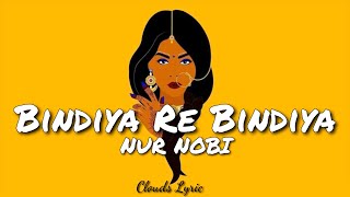 Bindiya Re Bindiya  NUR NOBI  Lyrics [upl. by Langbehn]